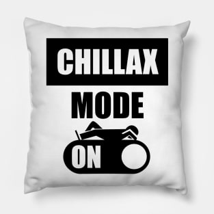 Chillax Mode On Pillow