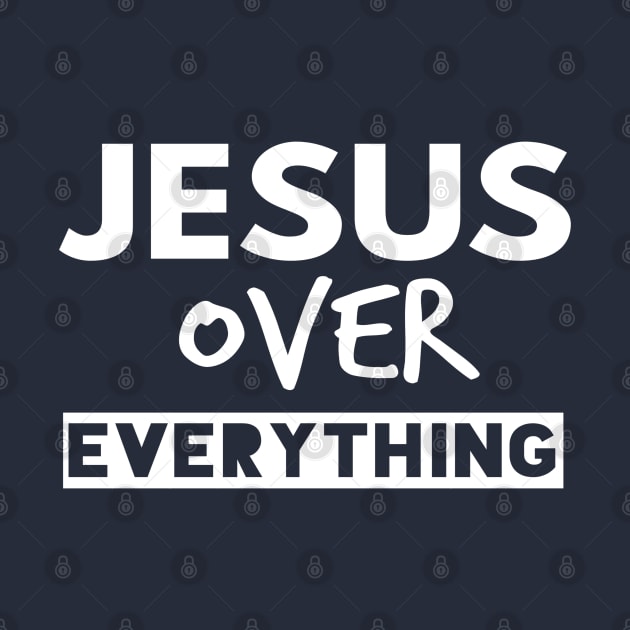 Jesus Over Everything Funny Christians by Happy - Design