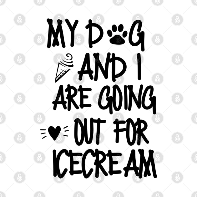 My dog and I are going out for ice cream by mksjr