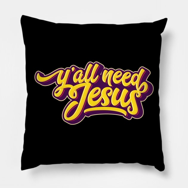 Y'all Need Jesus' Inspirational Christian Pillow by ourwackyhome