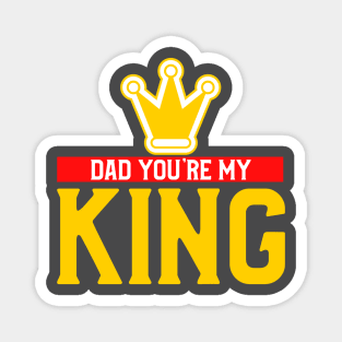 MY DAD IS MY KING Magnet