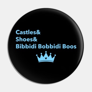 Castles and Shoes and Bibbidi Bobbidi Boos Pin