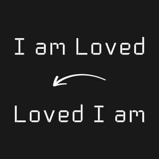 I am Loved T-Shirt mug apparel hoodie tote gift sticker pillow art pin T-Shirt