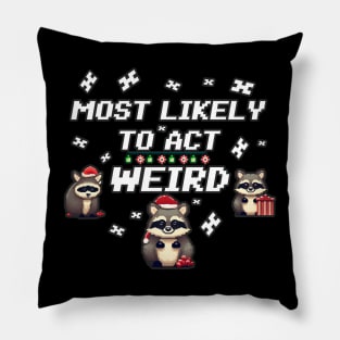 Christmas Raccoon Most likely to act weird Pillow