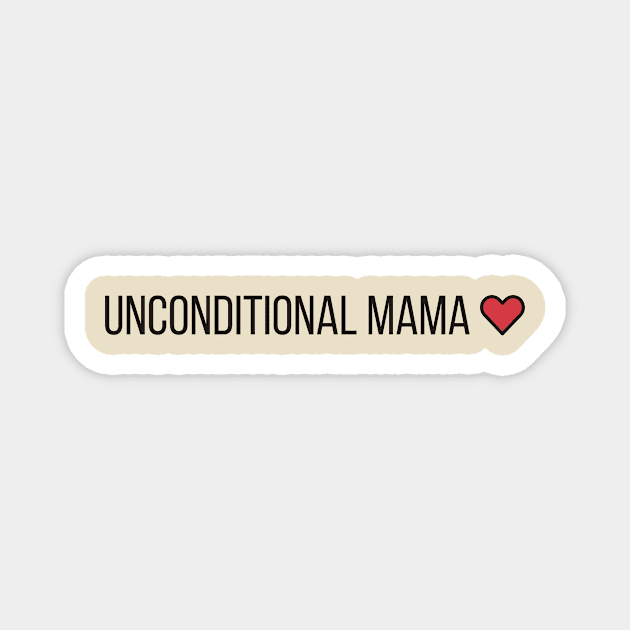 Unconditional mama t-shirts, bags, hats, mugs, sticker, hoodie Magnet by MIDALE