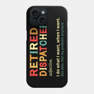 Retired Dispatcher Phone Case