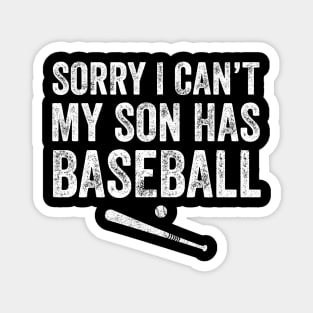 Sorry I can't my son has baseball Magnet