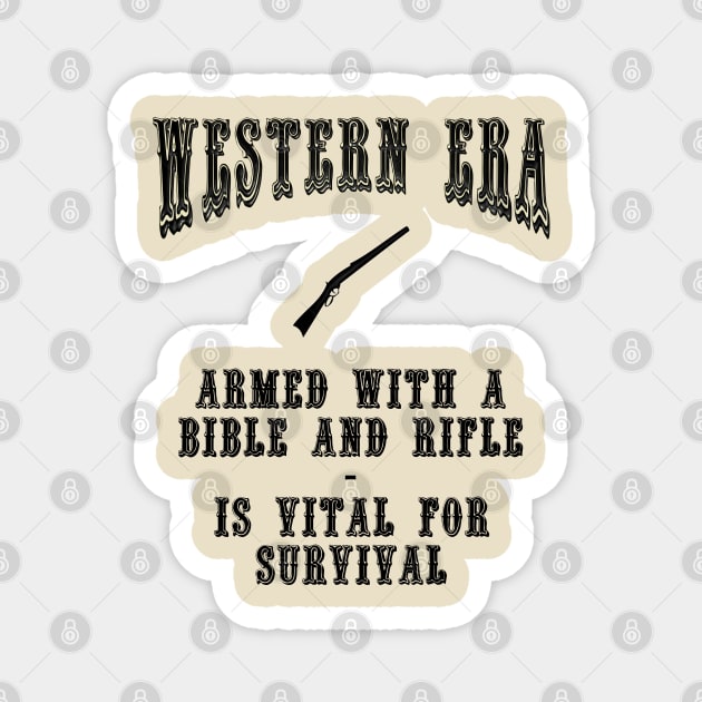 Western Era Slogan - Armed With a Bible and Rifle Magnet by The Black Panther