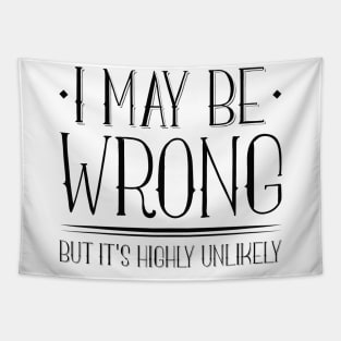 I May Be Wrong Tapestry