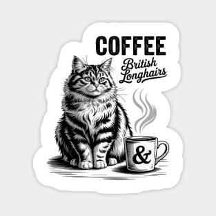 Coffee and British Longhair Cat, British Longhairs kitten Magnet