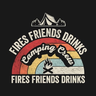 Camping Crew Fires Friends Drinks Funny Camping Nature Lover Adventure Lover T-Shirt