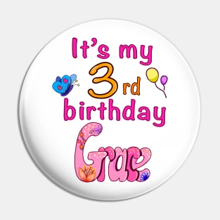 It’s my 3rd birthday  with name Grace personalised birth day Pin