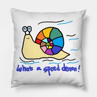 what a speed demon, snail Pillow