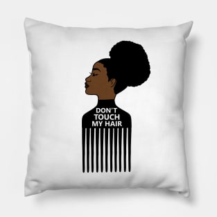 Afro, Do not Touch My Afro Hair, African woman Pillow