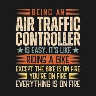 Being An Air Traffic Controller Is Easy T-Shirt