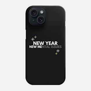 New Year, New Me(ntal issues) / Happy New Year 2024 / Goodbye 2023 / Hello 2024 Phone Case