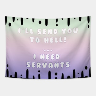 Pastel Goth I send you to HELL because I need servants Tapestry