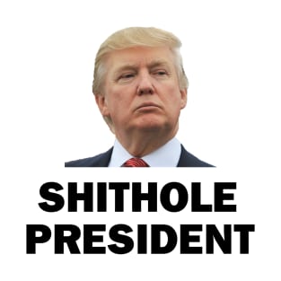 Sh*thole President T-Shirt