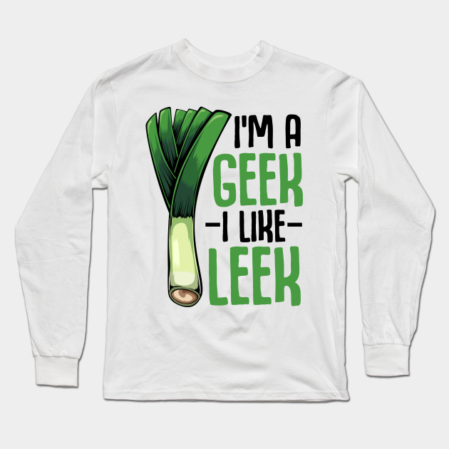 Leek Vegan - Leeks - Long Sleeve T-Shirt | TeePublic
