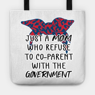 Just a Mom Who Refuse to Co-Parent With the Government / Funny American Skull Parenting Libertarian Mom / Co-Parenting Libertarian Saying Gift Tote