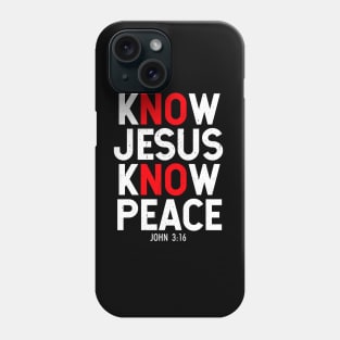 Know Jesus Know Peace Phone Case