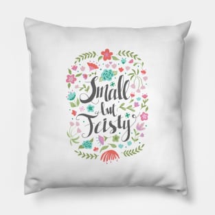 Small but Feisty with Florals Pillow