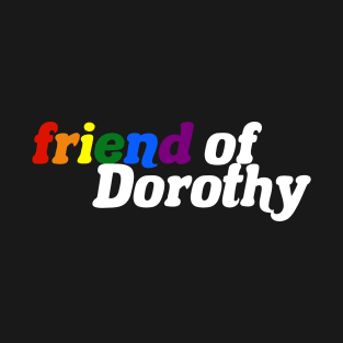 Friend of Dorothy - LGBT Pride T-Shirt