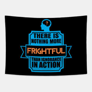 Ignorance In Action - Political Activism Quote Tapestry