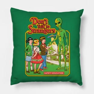Don't Talk to Strangers Pillow