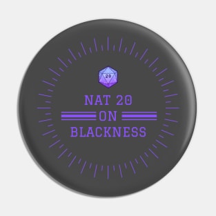 Nat 20 on Blackness Pin