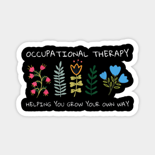 Occupational Therapy Helping You Grow Your Own Way Ot Magnet