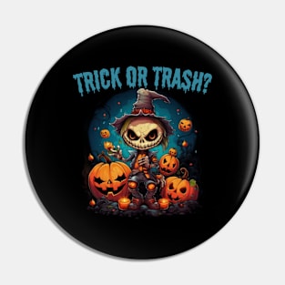 Trick or trash? halloween night Pin