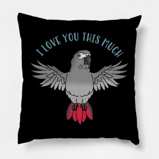 I love you this much - african grey Pillow