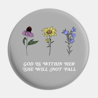God is within her, she will not fall | 3 Flowers Pin
