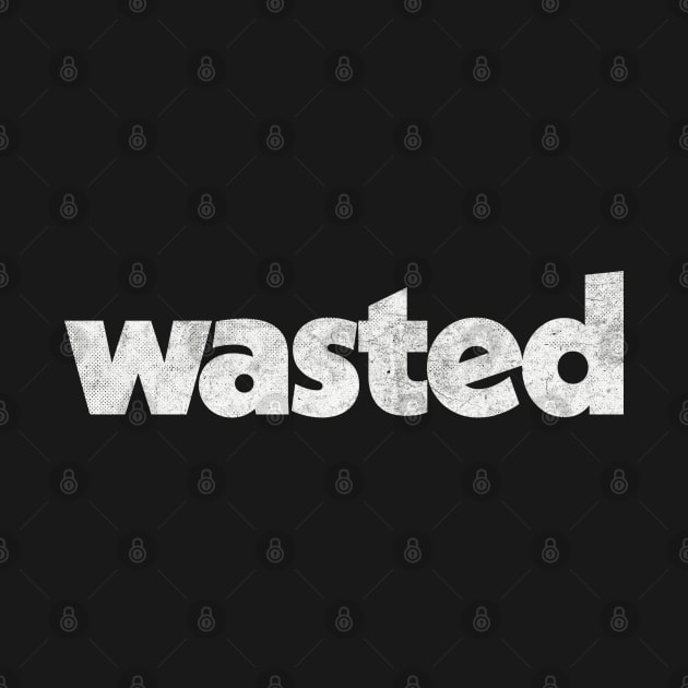 Wasted / Faded-Style Retro Typography Design by DankFutura