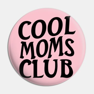 Cool moms club Pin