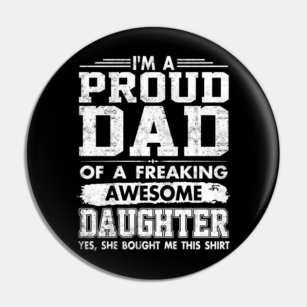 I'm A Dad of A Freaking Awesome Daughter Pin by Otis Patrick