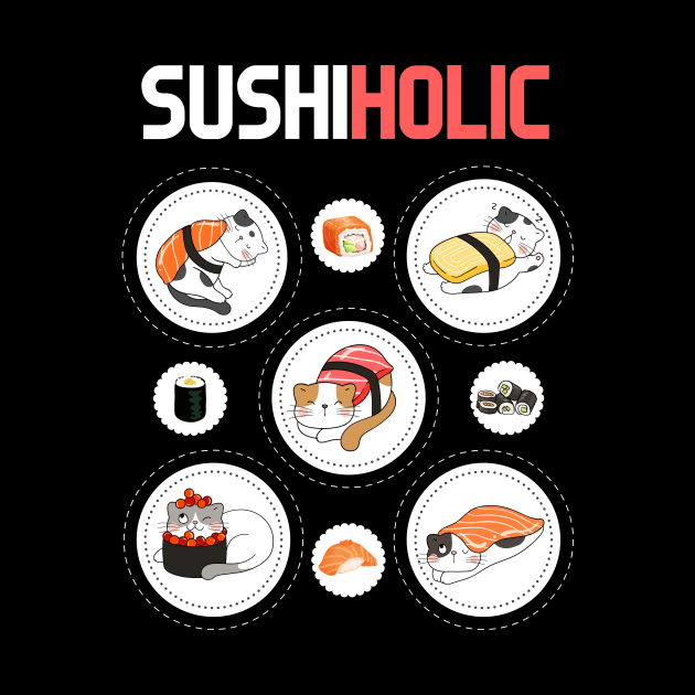 I am a sushiholic by My-Kitty-Love