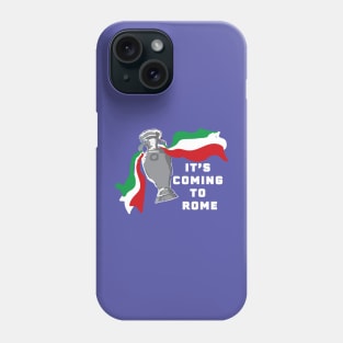 It's Coming to Rome Phone Case