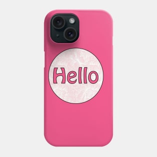 Hello Phone Case