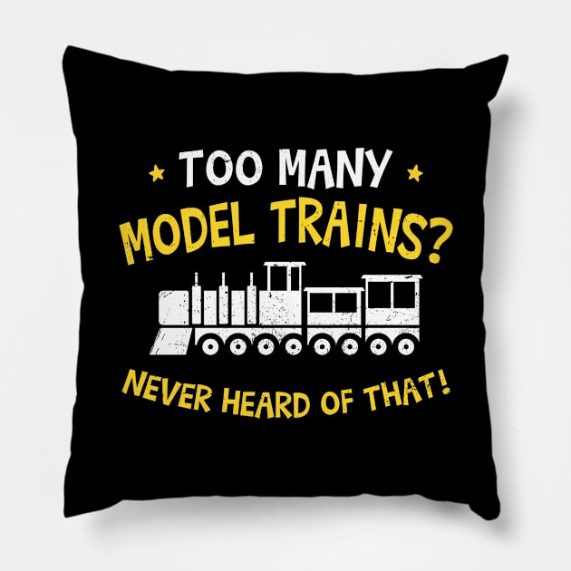 Model Railroad Shirt | Too Many Model Trains Gift Pillow by Gawkclothing