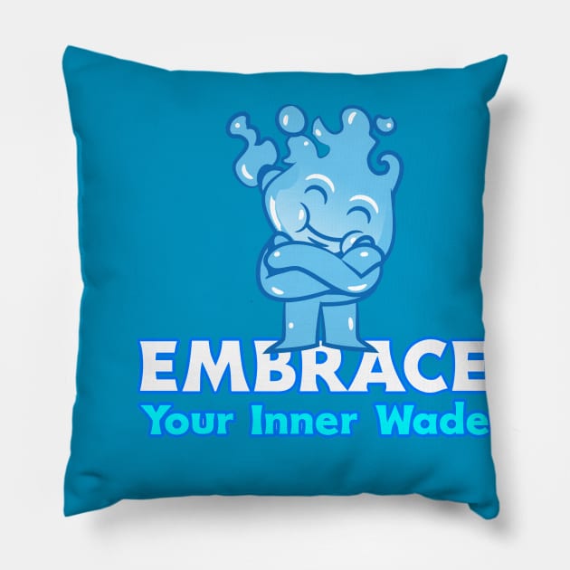 Embrace Your Inner Wade Pillow by nerdtropolis