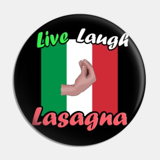 Live, Laugh, Lasagna Italian Hand Meme Pin