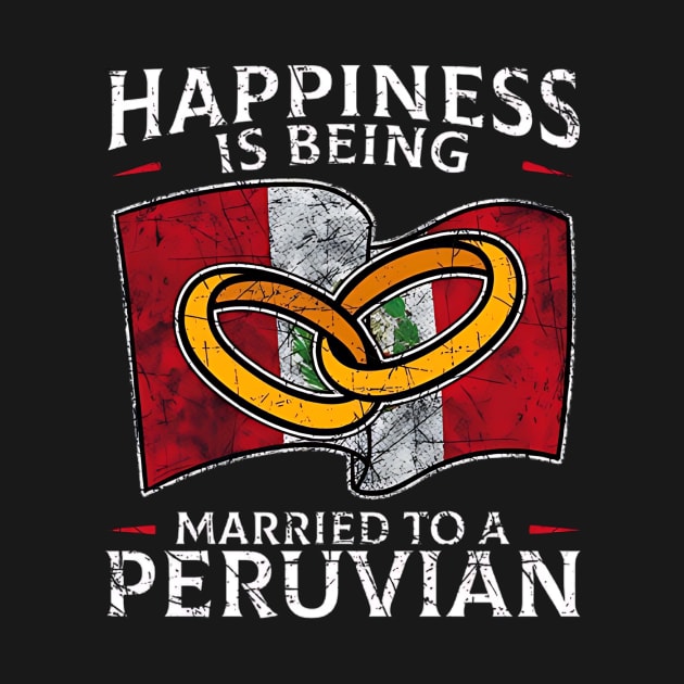 Happiness Is Being Married To A Peruvian by PERODOO