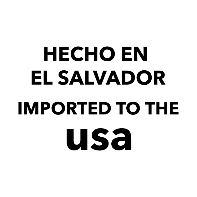 Hecho en El Salvador Imported to the USA by The tee-rific place