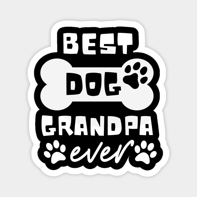 Best Dog Grandpa Ever Funny Dog Lovers Magnet by Foxxy Merch