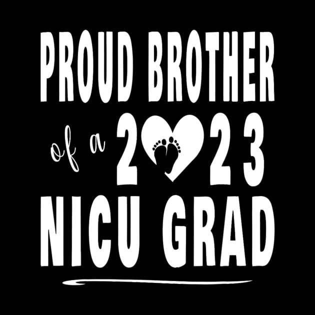 Proud Brother 2023 NICU Graduate by cloutmantahnee
