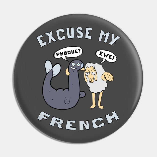 Phoque Ewe Excuse My French Pin by Fuckinuts