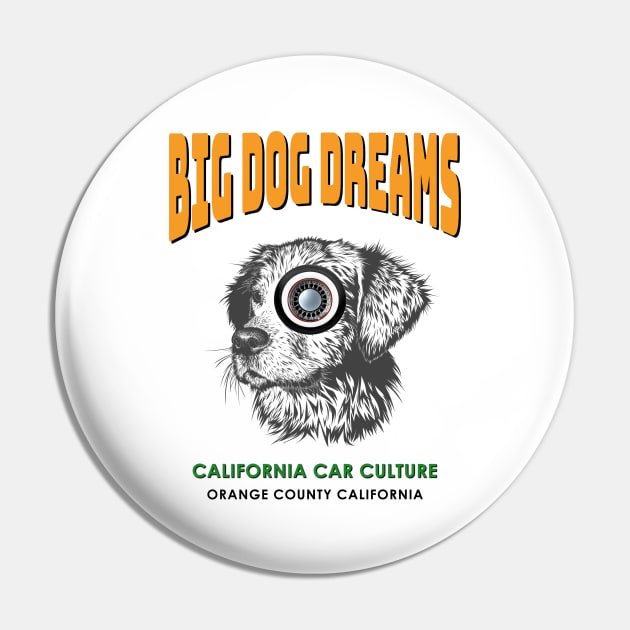 Classic Car Culture Big Dog Dreams California Pin by The Witness