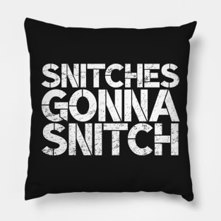 Snitches Gonna Snitch Lockdown Rules Pillow